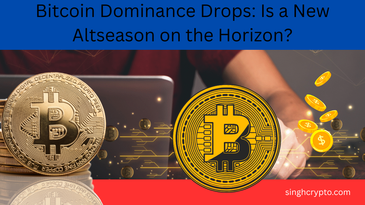 Bitcoin Dominance Drops: Is a New Altseason on the Horizon?