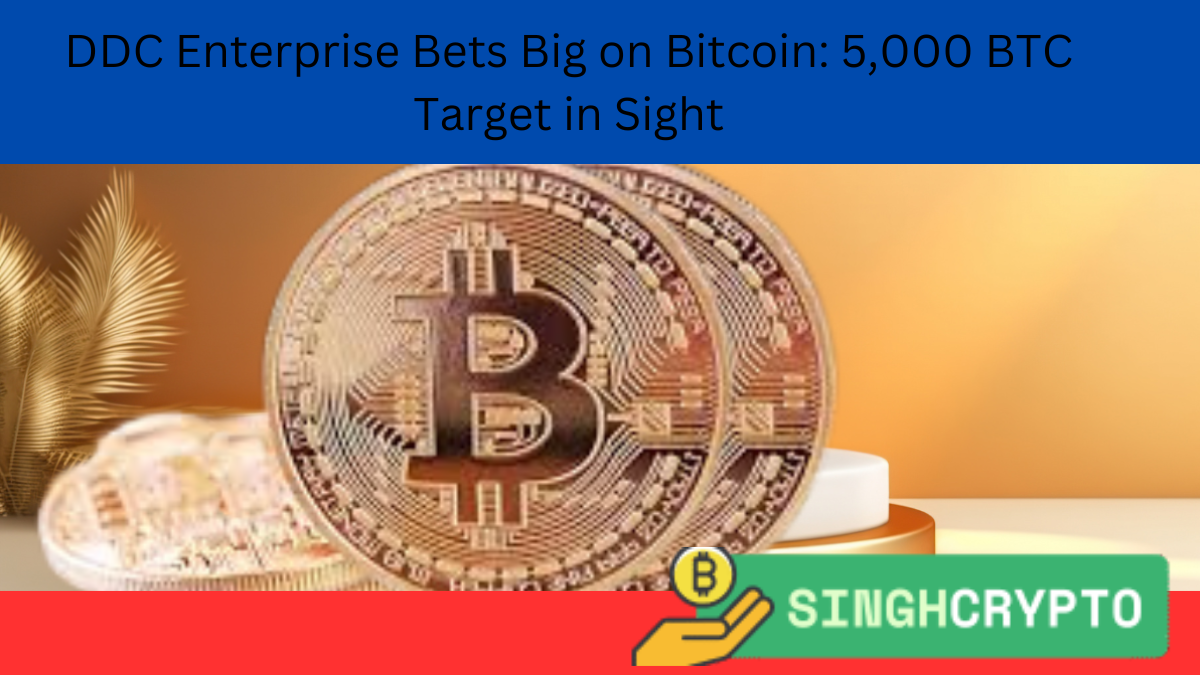 DDC Enterprise Bets Big on Bitcoin: 5,000 BTC Target in Sight