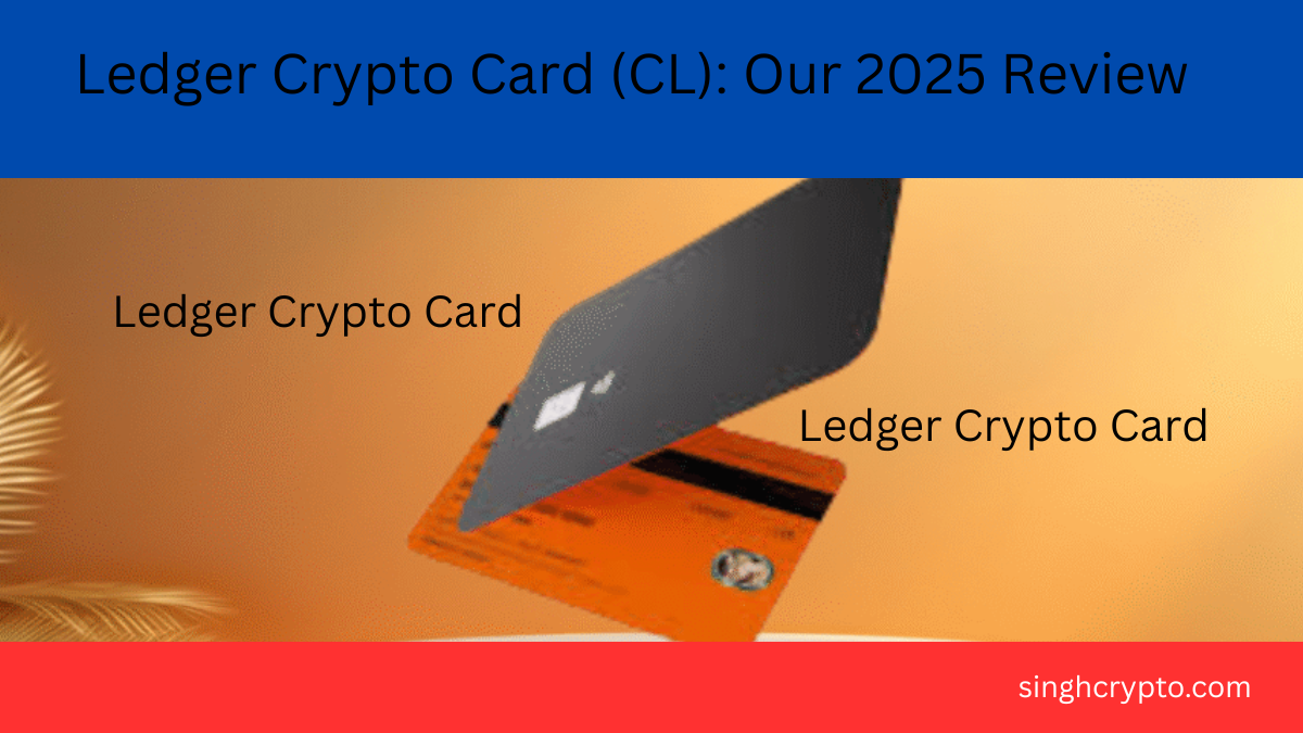 Ledger Crypto Card (CL) Our 2025 Review
