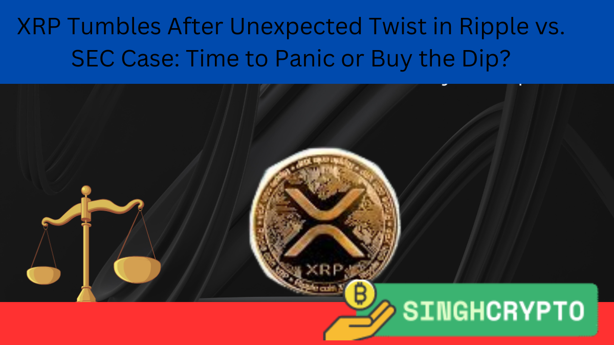 XRP Tumbles After Unexpected Twist in Ripple vs. SEC Case: Time to Panic or Buy the Dip?